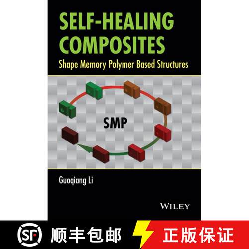 【3-4周达】精装 Self-Healing Composites - Shape Memory Polymer Based Structures [Wiley机械工程] [9781118452424]