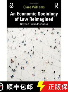 【3-4周达】An Economic Sociology of Law Reimagined: Beyond Embeddedness [9781032420226]