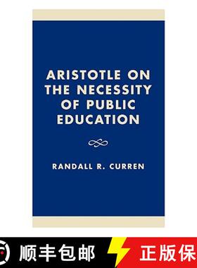 预订 Aristotle on the Necessity of Public Education [9780847696727]