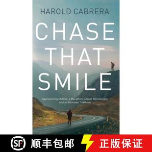 【3-4周达】Chase That Smile: Approaching Midlife: a Marathon, Mount Kilimanjaro and an Ironman Triathlon [9781803130750]