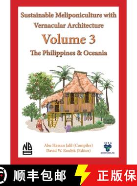 【3-4周达】Volume 3 Sustainable Meliponiculture with Vernacular Architecture - The Philippines & Oceania [9781913811174]