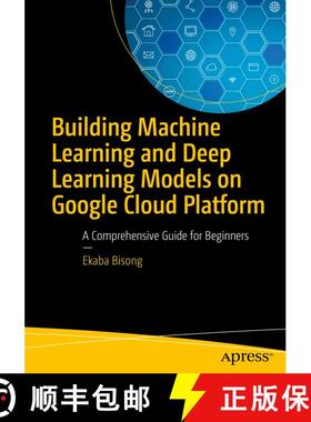 【3-4周达】Building Machine Learning and Deep Learning Models on Google Cloud Platform : A Comprehens... [9781484244692]