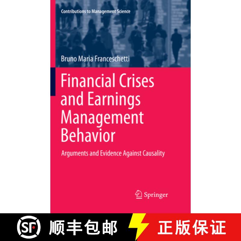【3-4周达】Financial Crises and Earnings Management Behavior: Arguments and Evidence Against Causality [9783319853239]