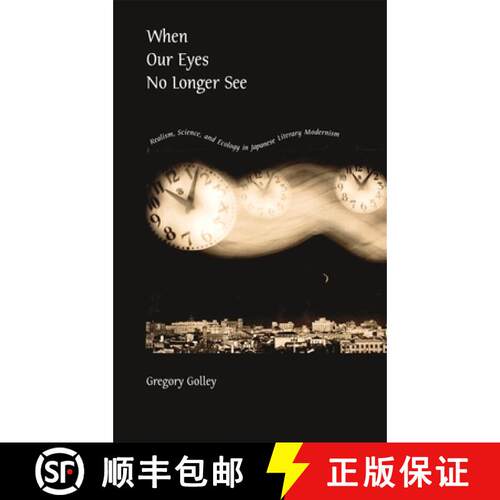 【3-4周达】精装 When Our Eyes No Longer See – Realism, Science, and Ecology in Japanese Literary Mod... [9780674027947]
