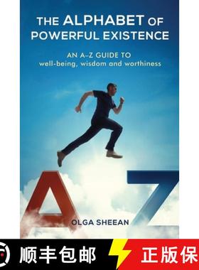 【3-4周达】The Alphabet of Powerful Existence: An A-Z guide well-being, wisdom and worthiness [9780987929143]
