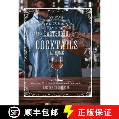 精装 Cocktails at Home: More Than 100 Classic, Contemporary & Craft Recipes from the Curious Bartender [9781788793520]