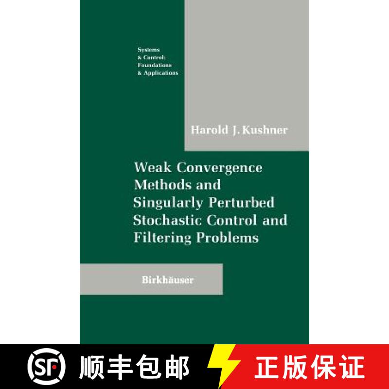 【3-4周达】Weak Convergence Methods and Singularly Perturbed Stochastic Control and Filtering Problems [9781461288381]