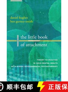 【3-4周达】The Little Book of Attachment – Theory to Practice in Child Mental Health with Dyadic Dev... [9780393714357]