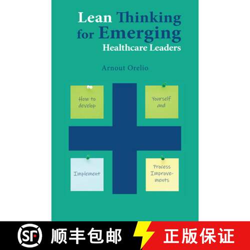 【3-4周达】Lean Thinking for Emerging Healthcare Leaders – How to Develop Yourself and Implement Pro... [9781952538308]