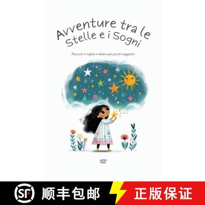【3-4周达】Avventure Tra Le Stelle E I Sogni: Racconti In Inglese E Italiano Per Piccoli Viaggiatori [9798227849953]