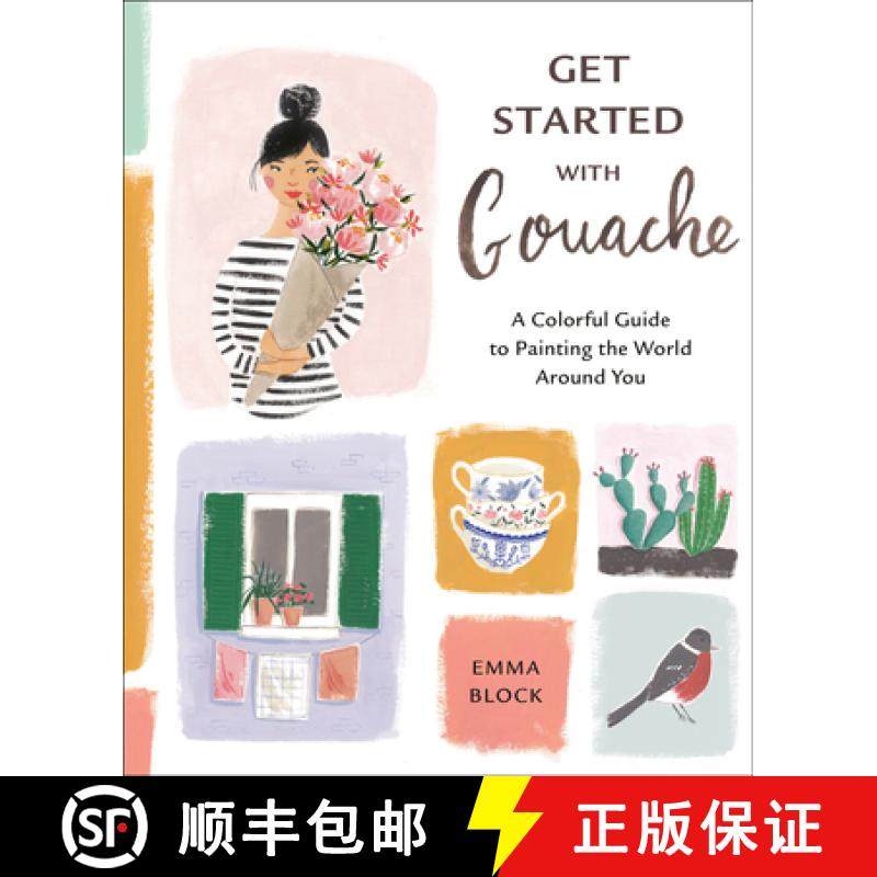 【3-4周达】Get Started with Gouache: A Colorful Guide to Painting the World Around You [9781984857309]