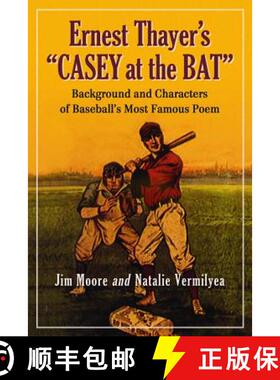【3-4周达】Ernest Thayer's Casey at the Bat : Background and Characters of Baseball's Most Famous Poem [9780786467112]