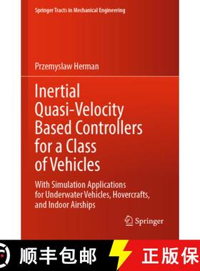 【3-4周达】Inertial Quasi-Velocity Based Controllers for a Class of Vehicles: With Simulation Applica... [9783030946494]
