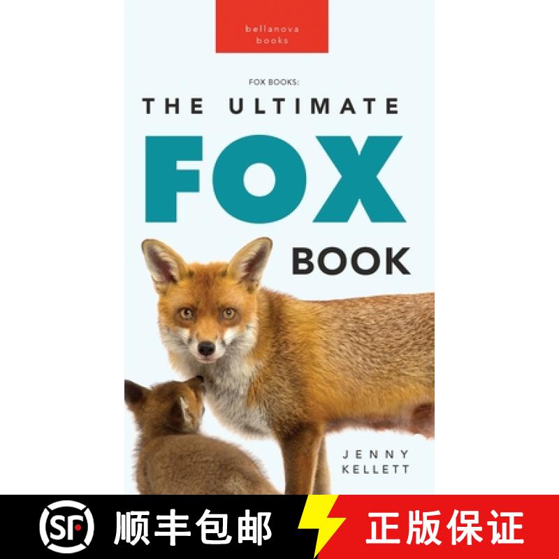 【3-4周达】Foxes The Ultimate Fox Book for Kids: Fox Facts, Red & Arctic Foxes, Photos, Kits, Dens & ... [9786197695748]