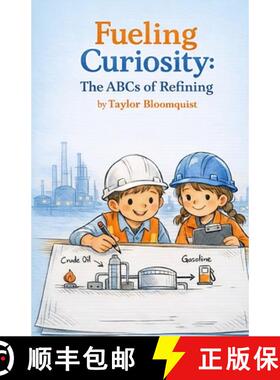 【3-4周达】Fueling Curiosity: The ABCs of Refining [9798234008206]