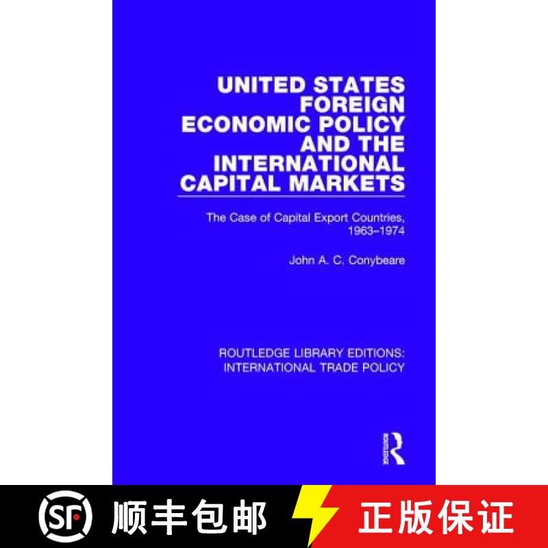 【3-4周达】United States Foreign Economic Policy and the International Capital Markets : The Case of ... [9781138305762]