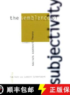 预订 The Semblance of Subjectivity: Essays in Adorno's Aesthetic Theory [9780262581769]