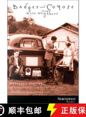 【3-4周达】Badger and Coyote Were Neighbors: Melville Jacobs on Northwest Indian Myths and Tales [9780870714733]