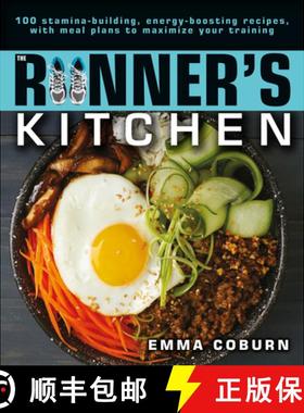 【3-4周达】The Runner's Kitchen: 100 Stamina-Building, Energy-Boosting Recipes, with Meal Plans to Ma... [9781615649006]