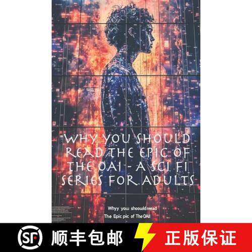 【3-4周达】Why you should read The Epic of The OAI - A Sci Fi Series for Adults: A thoughtful Science... [9781951645168]