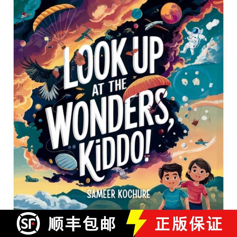 预订 Look up at the wonders, kiddo!: Inspire your child to trade screen time for wonder time with thi... [9789334256833]