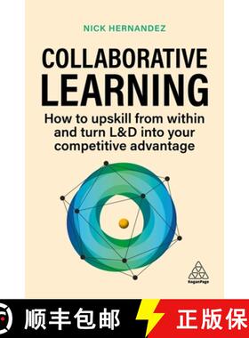 【3-4周达】Collaborative Learning: Upskill Your Workforce and Gain Competitive Advantage Through Shar... [9781398610552]