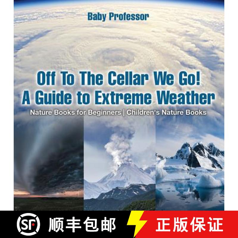【3-4周达】Off To The Cellar We Go! A Guide to Extreme Weather - Nature Books for Beginners | Childre... [9781541940314]