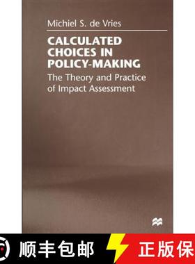 【3-4周达】Calculated Choices in Policy-Making : The Theory and Practice of Impact Assessment [9781349148028]