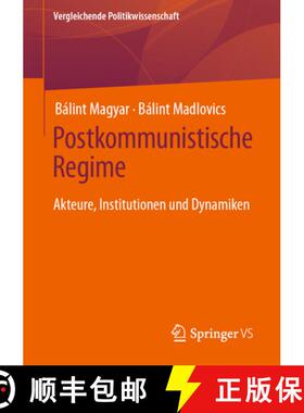 【3-4周达】Postkommunistische Regime : Akteure, Institutionen und Dynamiken [9783658407285]