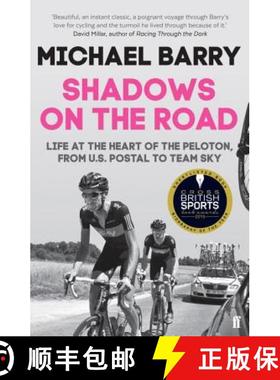 【3-4周达】Shadows on the Road : Life at the Heart of the Peloton, from US Postal to Team Sky [9780571297726]