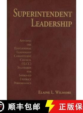 【3-4周达】Superintendent Leadership: Applying the Educational Leadership Constituent Council (ELCC) ... [9781412955409]