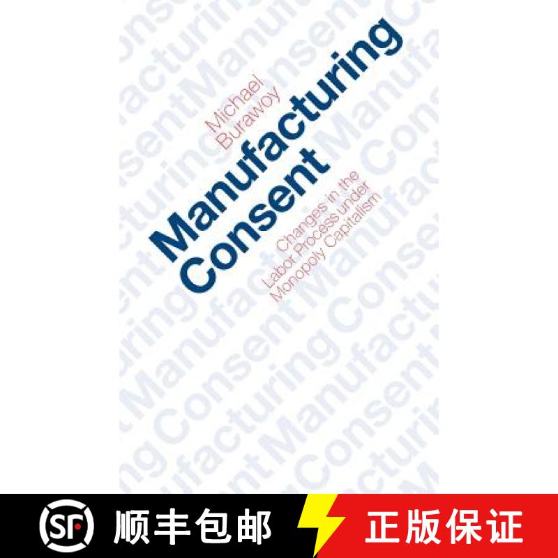 【3-4周达】Manufacturing Consent: Changes in the Labor Process Under Monopoly Capitalism [9780226080383]