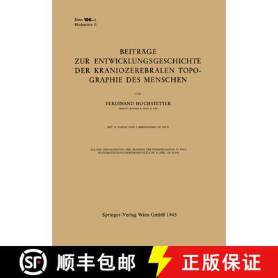 【3-4周达】Beiträge zur Entwicklungsgeschichte der Kraniozerebralen Topographie des Menschen: Vorgel... [9783709195741]