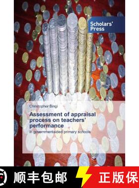 预订 Assessment of appraisal process on teachers’ performance [9786138650249]