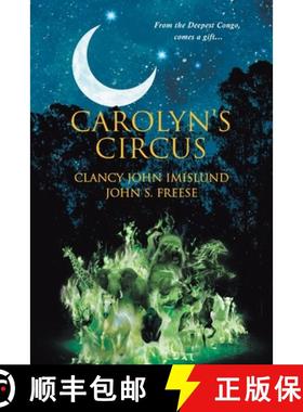 【3-4周达】Carolyn's Circus: From the Deepest Congo, comes a gift... [9781956161847]