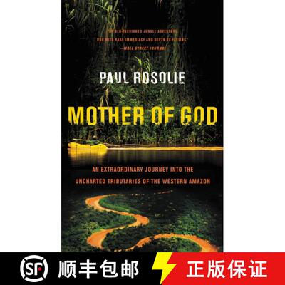 【3-4周达】Mother of God: An Extraordinary Journey into the Uncharted Tributaries of the Western Amazon [9780062259523]
