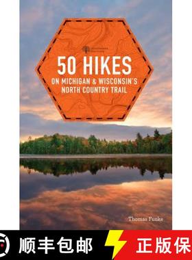 【3-4周达】50 Hikes on Michigan & Wisconsin's North Country Trail [9781581572254]