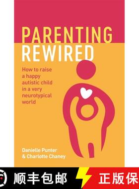 【3-4周达】Parenting Rewired: How to Raise a Happy Autistic Child in a Very Neurotypical World [9781839970726]