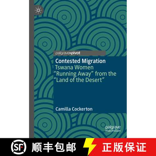 【3-4周达】精装 Contested Migration : Tswana Women Running Away from the Land of the Desert [9789811325885]