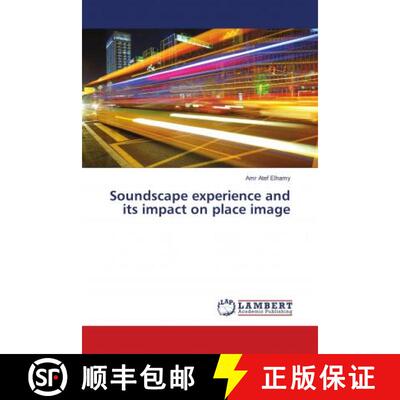 预订 Soundscape experience and its impact on place image [9783330056534]