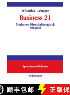【3-4周达】Business 21：Modernes Wirtschaftsenglisch kompaktAn understanding of the business world in... [9783486259070]