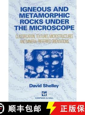 【3-4周达】Igneous and Metamorphic Rocks Under the Microscope: Classification, Textures, Microstructu... [9780412442001]