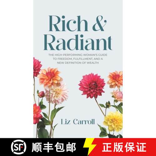 【3-4周达】Rich & Radiant: The High-Performing Woman's Guide to Freedom, Fulfillment, and a New Defin... [9781954757714]