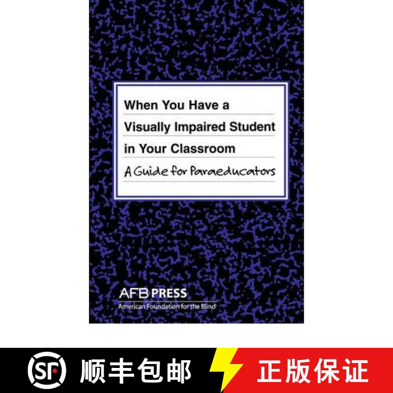 【2-3周达】When You Have a Visually Impaired Student in Your Classroom : A Guide for Paraeducators [9780891288947]