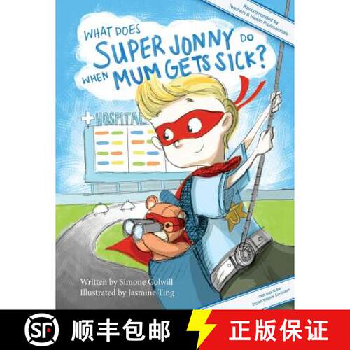 【3-4周达】What Does Super Jonny Do When Mum Gets Sick? (UK version): An empowering tale [9780994112729]