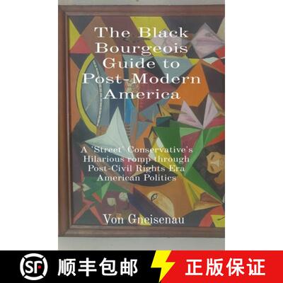 【3-4周达】The Black Bourgeois Guide to Post-Modern America: A 'Street' Conservative's Hilarious romp... [9798218136369]