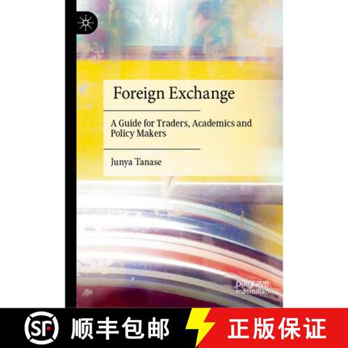 【3-4周达】精装 Foreign Exchange: A Guide for Traders, Academics and Policy Makers [9789819217137]