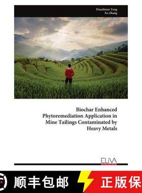 预订 Biochar Enhanced Phytoremediation Application in Mine Tailings Contaminated by Heavy Metals [9789999314565]