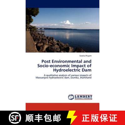 预订 Post Environmental and Socio-Economic Impact of Hydroelectric Dam [9783846502587]