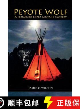 预订 Peyote Wolf: A Fernando Lopez Santa Fe Mystery [9781632933072]